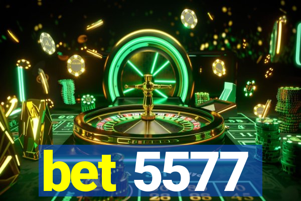 bet 5577